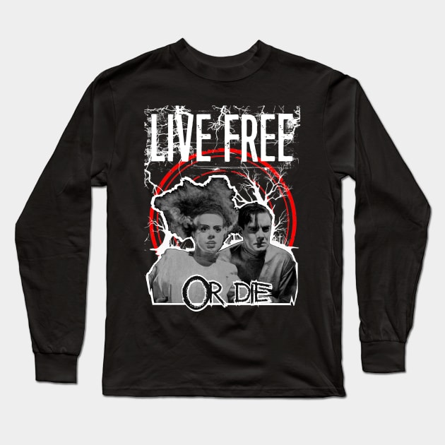 Bride of Frankenstein / Live Free or Die Long Sleeve T-Shirt by REDEEM the RUINS